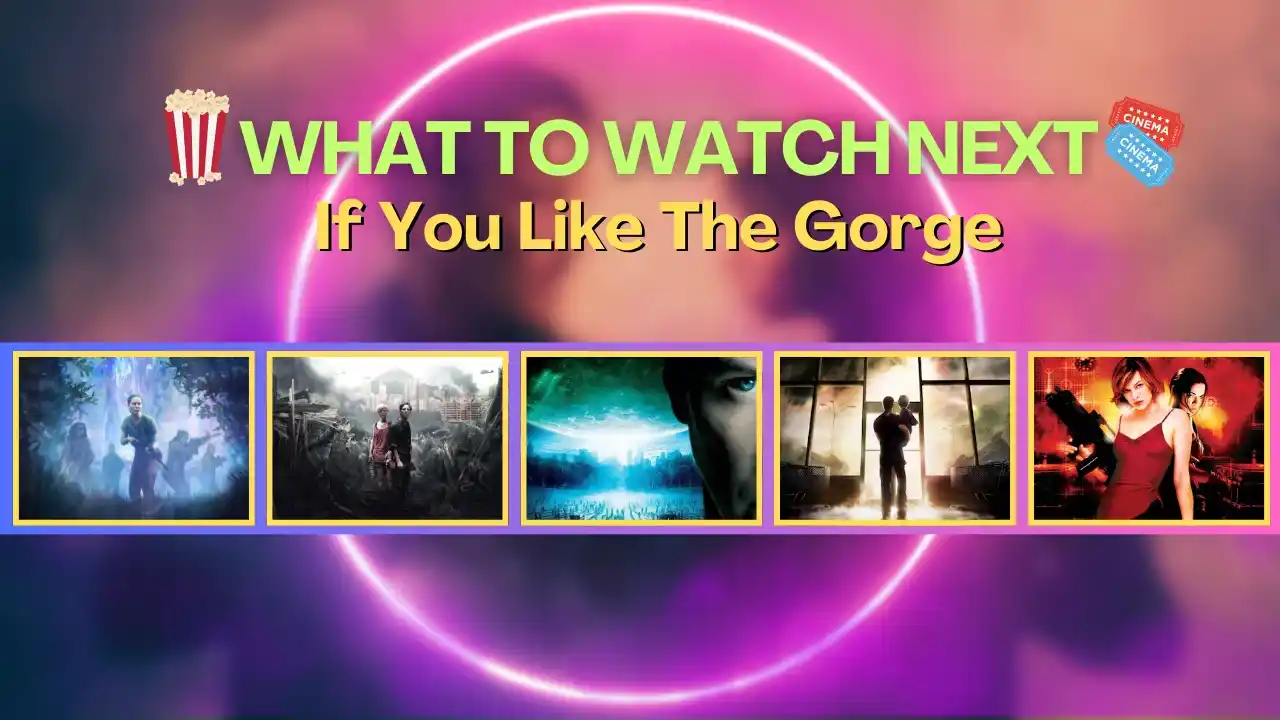 What to watch next if you like The Gorge