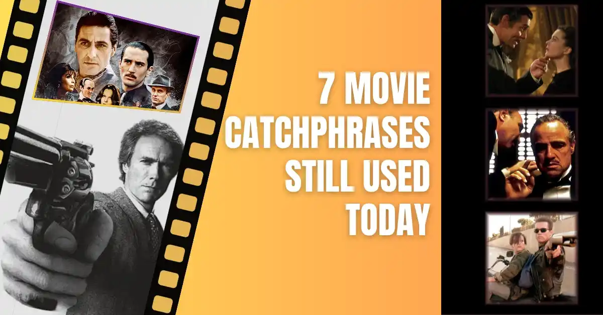 Movie Catchphrases Still Used Today