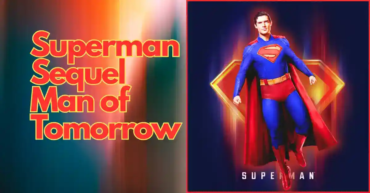 Superman Sequel Man of Tomorrow