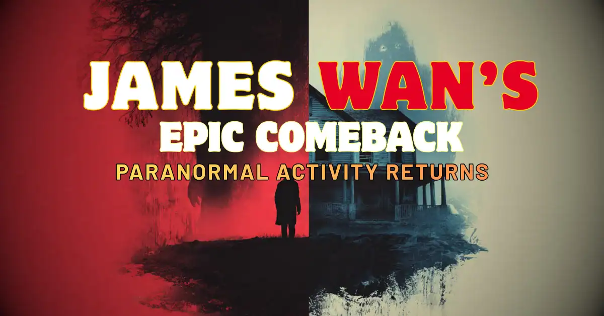 James Wan Revives Paranormal Activity