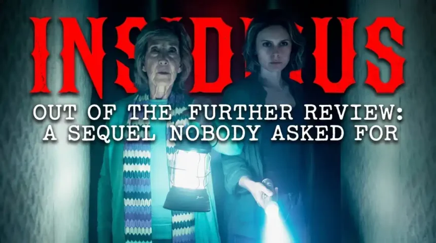 Insidious Out of the Further Review