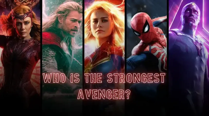 Who Is the Strongest Avenger